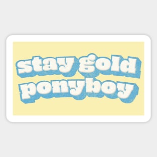 Stay Gold Ponyboy / Retro Movie Quotes Fan Sticker